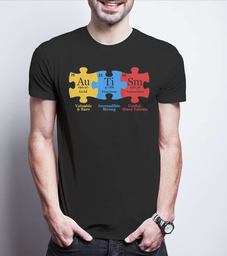 Autism Periodic Table Valuable Rare Incredible Strong Useful Many Talents Awareness T-Shirt
