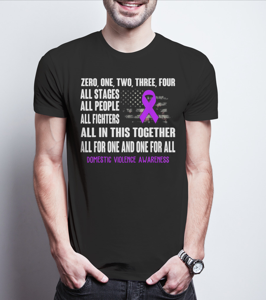 Zero One Two Three Four All Stages All People All Fighters All In This Together All For One And One For All Domestic Violence Awareness T-Shirt