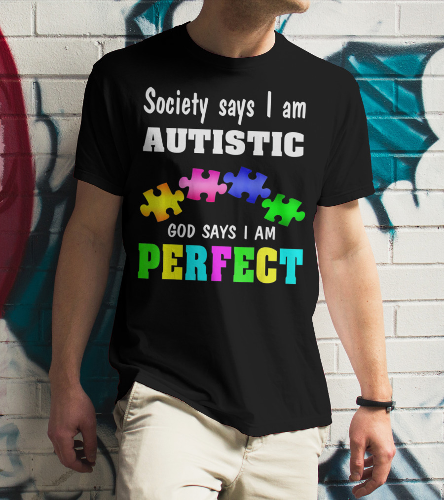 Society Says I Am Autistic God Says I Am Perfect Autism Awareness Puzzle T-Shirt