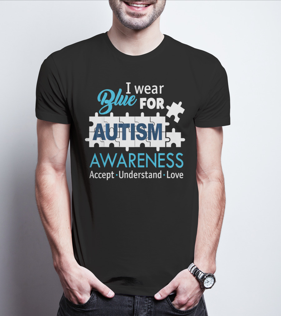 I Wear Blue For Autism Awareness Accept Understand Love Puzzle Pieces T-Shirt