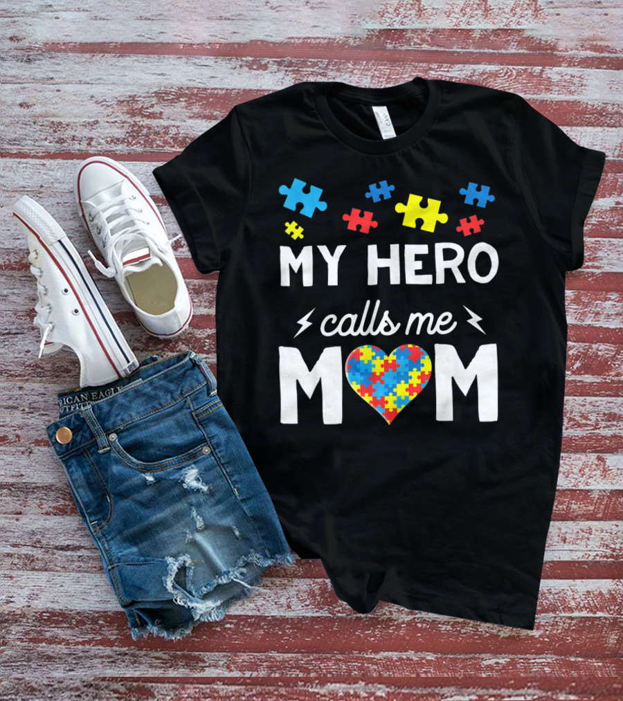 My Hero Calls Me Mom Autism Awareness Puzzle Heart T-Shirt