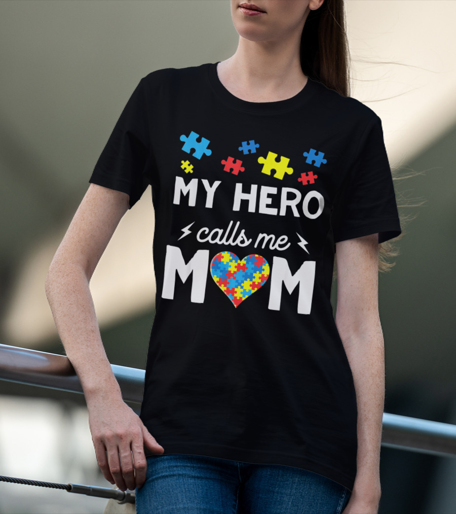 My Hero Calls Me Mom Autism Awareness Puzzle Heart T-Shirt