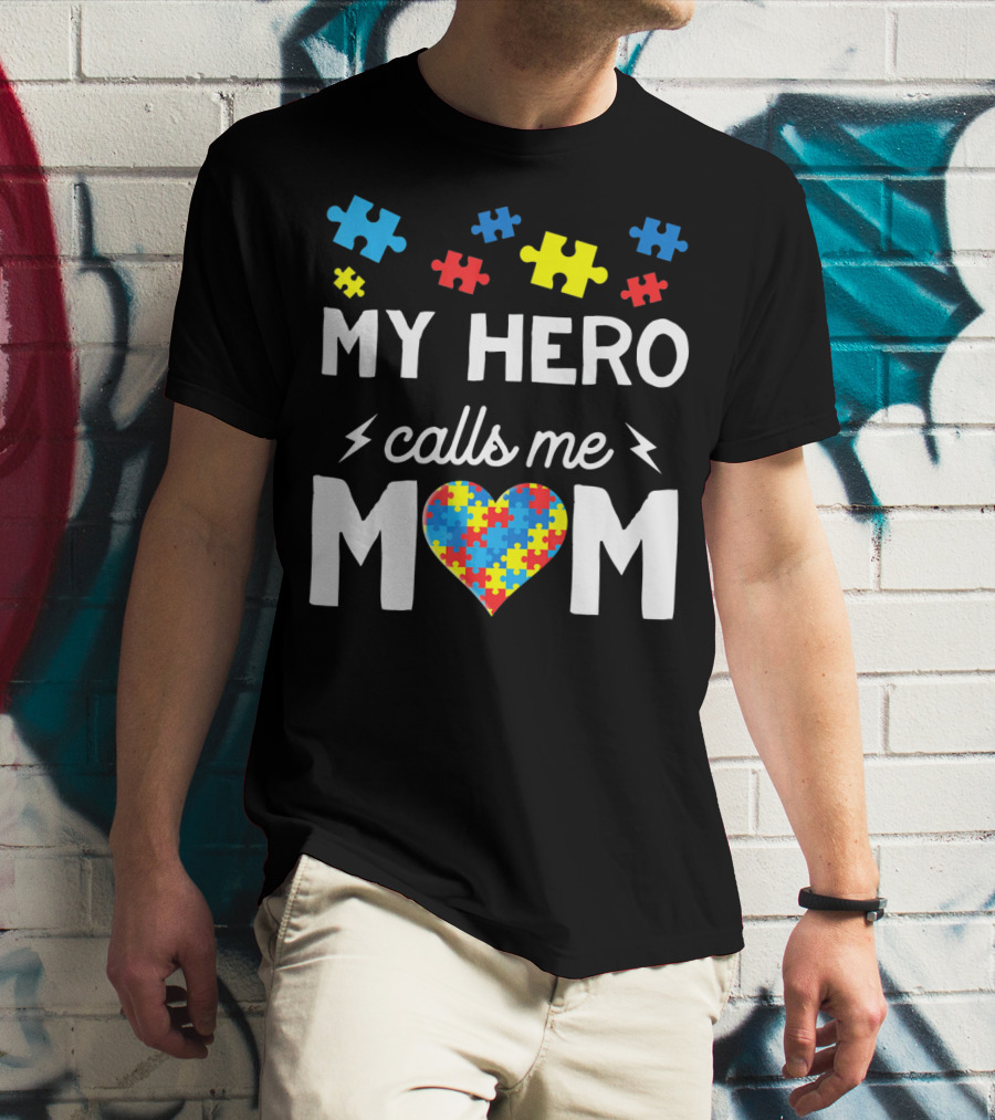 My Hero Calls Me Mom Autism Awareness Puzzle Heart T-Shirt