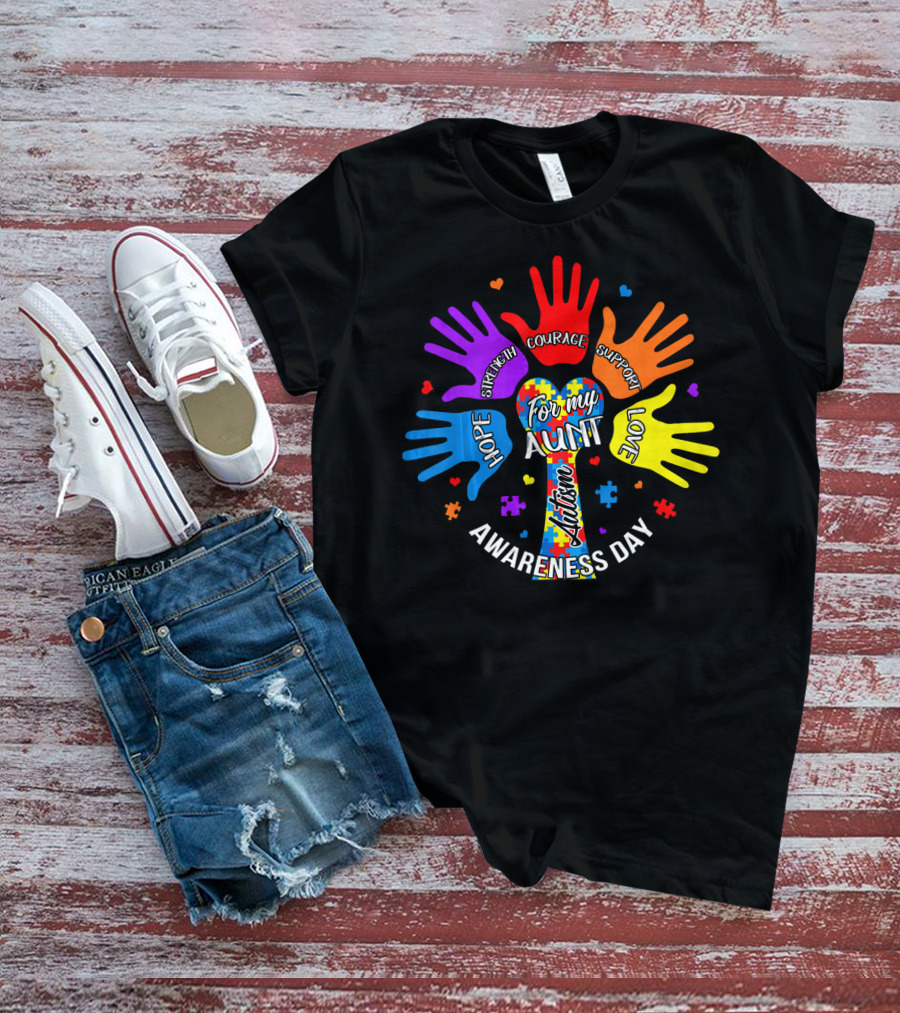 For My Aunt Autism Awareness Day Hope Strength Courage Support Love T-Shirt