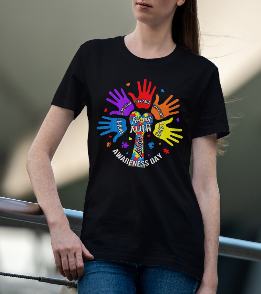 For My Aunt Autism Awareness Day Hope Strength Courage Support Love T-Shirt