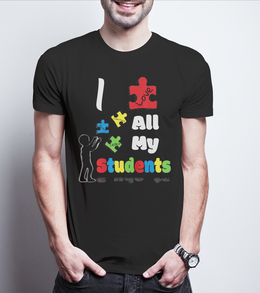 I Love All My Students Autism Awareness Puzzle T-Shirt
