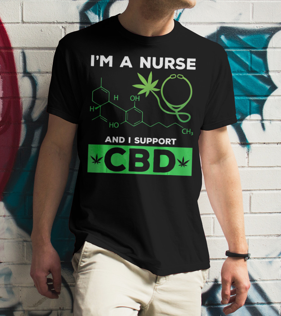 I'm A Nurse And I Support CBD T-Shirt