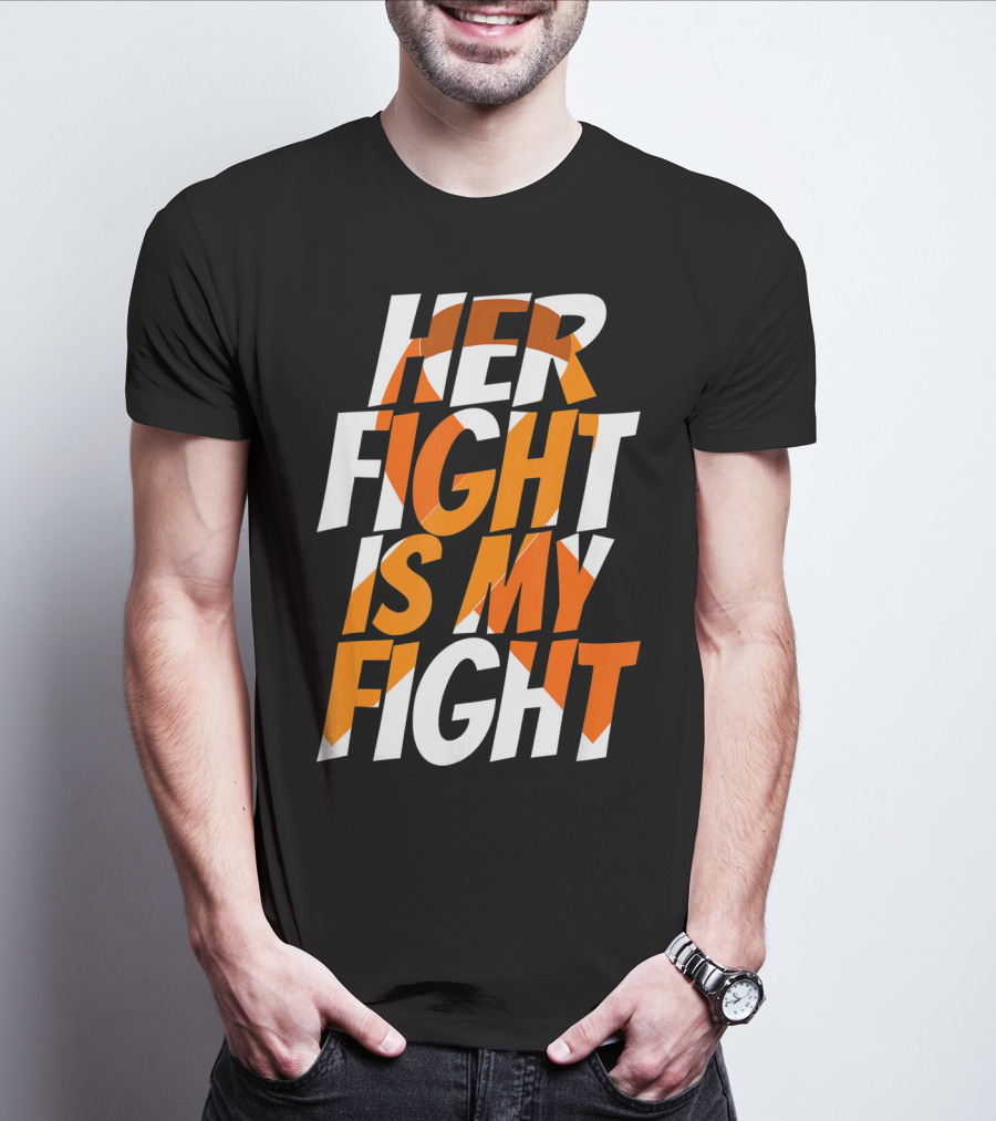 Her Fight Is My Fight Orange Ribbon Multiple Sclerosis Awareness T-Shirt