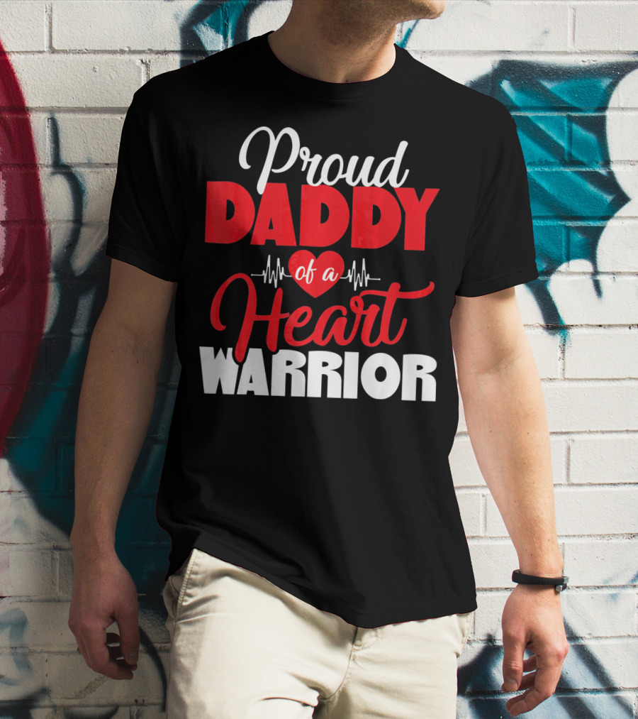 Proud Daddy Of A Heart Warrior CHD Aware T-Shirt