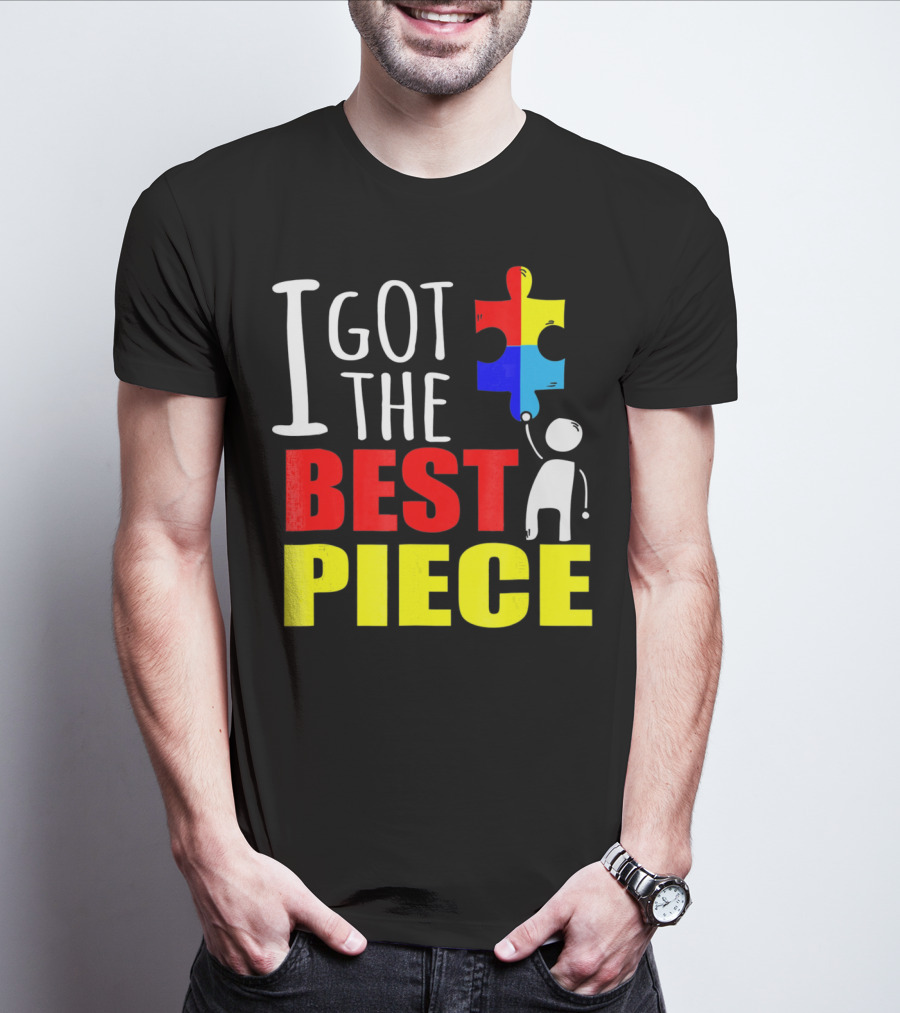 I Got The Best Piece Puzzle Autism Awareness T-Shirt