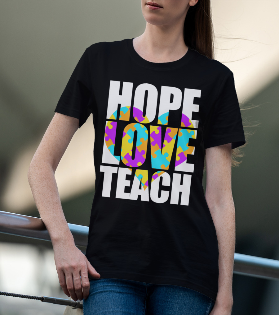 Hope Love Teach Cute Autism Awareness Puzzle Heart T-Shirt