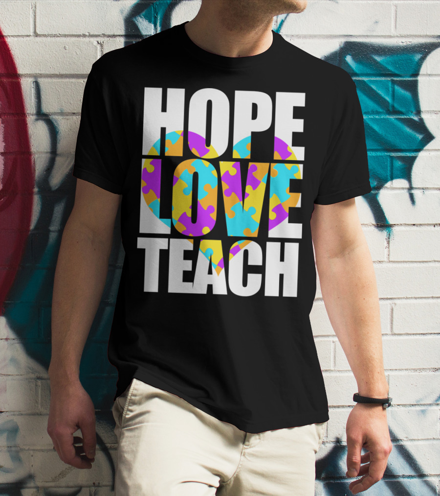Hope Love Teach Cute Autism Awareness Puzzle Heart T-Shirt