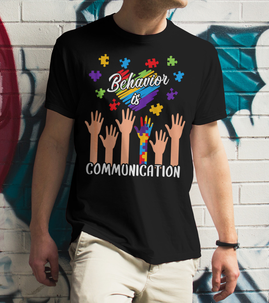 Behavior Is Communication Autism Awareness Hands And Puzzle Pieces T-Shirt