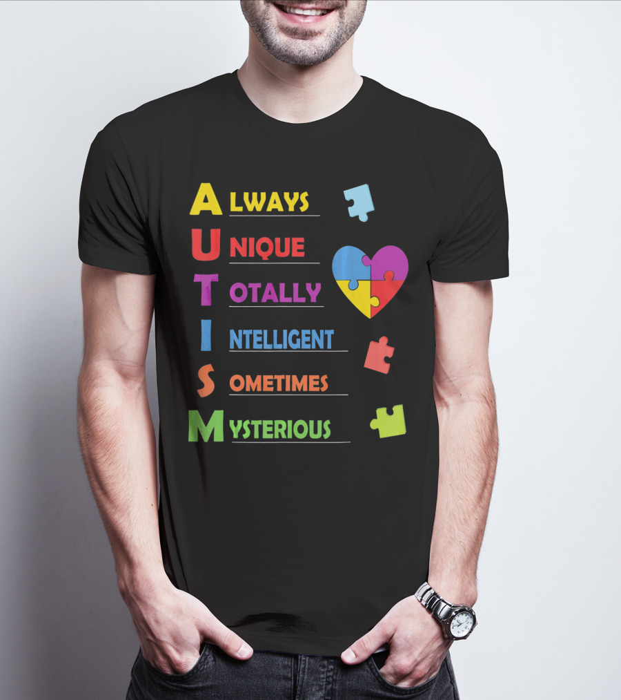 Autism Awareness Always Unique Totally Intelligent Sometimes Mysterious Puzzle Heart T-Shirt