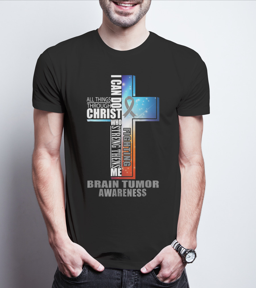 I Can Do All Things Through Christ Strengthens Me Fighting Brain Tumor Awareness T-Shirt