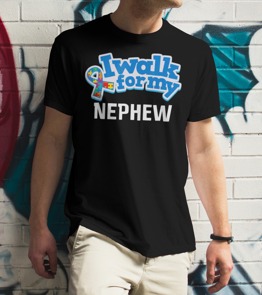 I Walk For My Nephew Autism Awareness T-Shirt