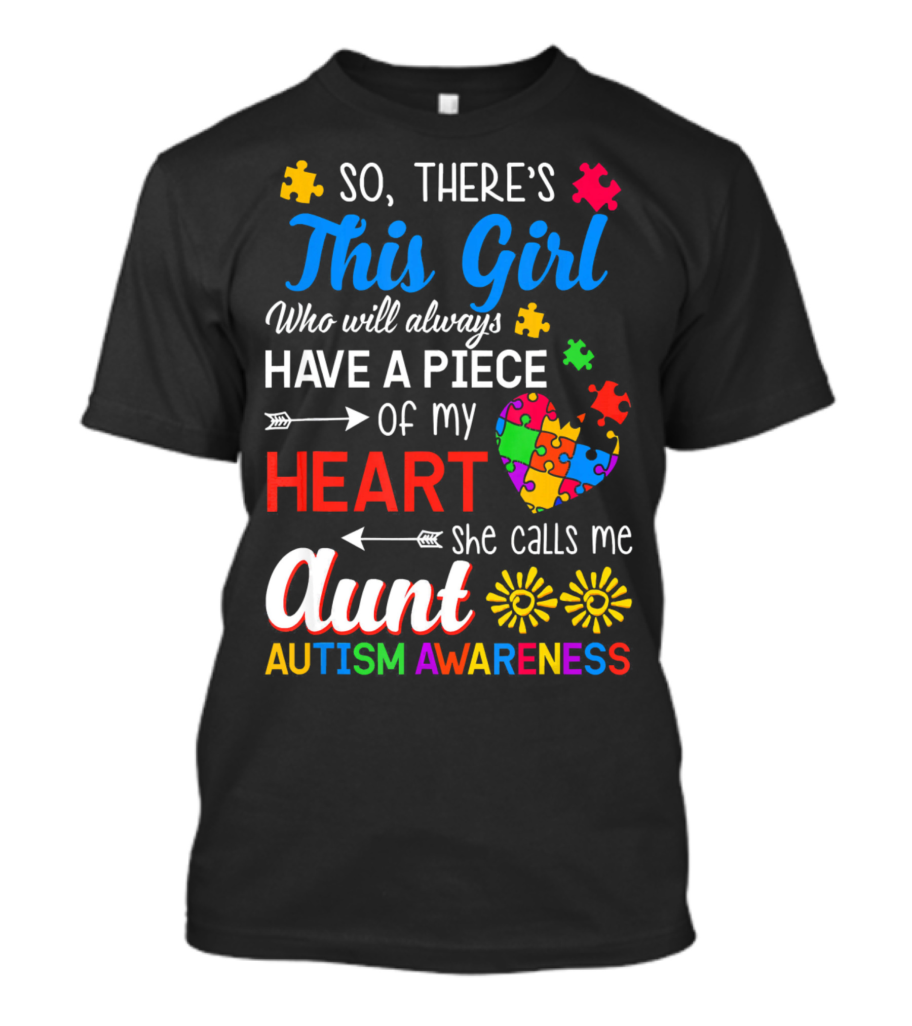 So There's This Girl Who Will Always Have A Piece Of My Heart She Calls Me Aunt Autism Awareness T-Shirt