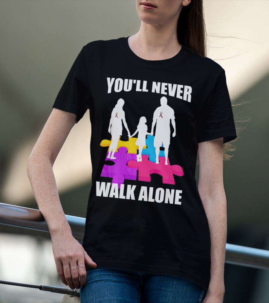 You'll Never Walk Alone Autism Awareness Puzzle Pieces T-Shirt