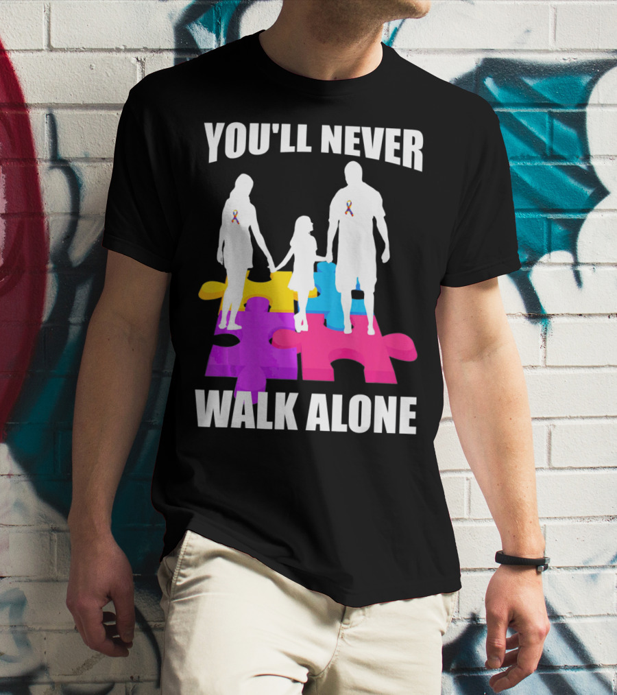 You'll Never Walk Alone Autism Awareness Puzzle Pieces T-Shirt