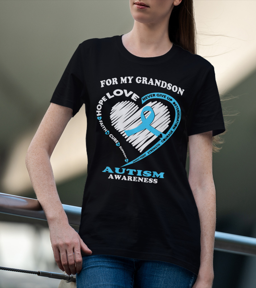 For My Grandson Love Hope Autism Awareness Ribbon Never Give Up Courage Faith Cure T-Shirt