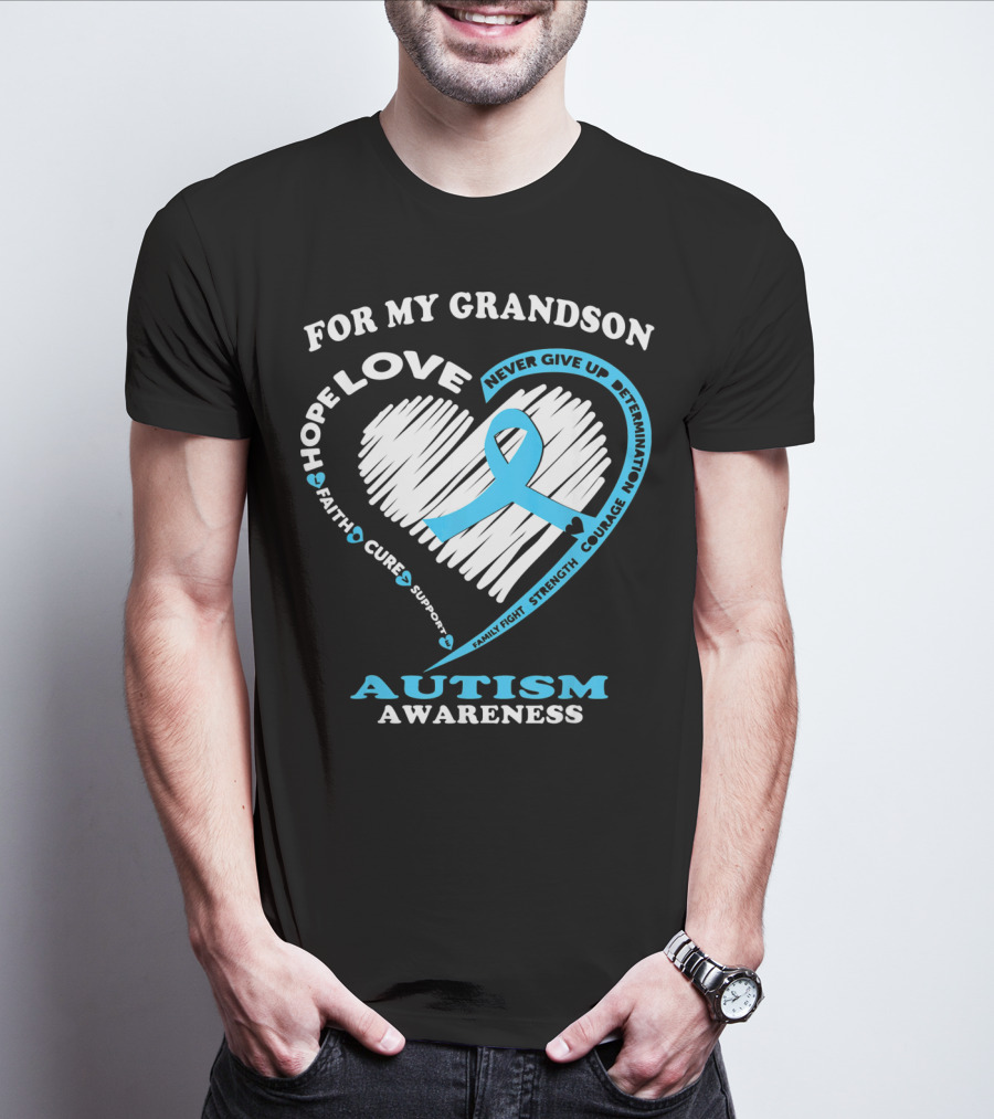 For My Grandson Love Hope Autism Awareness Ribbon Never Give Up Courage Faith Cure T-Shirt