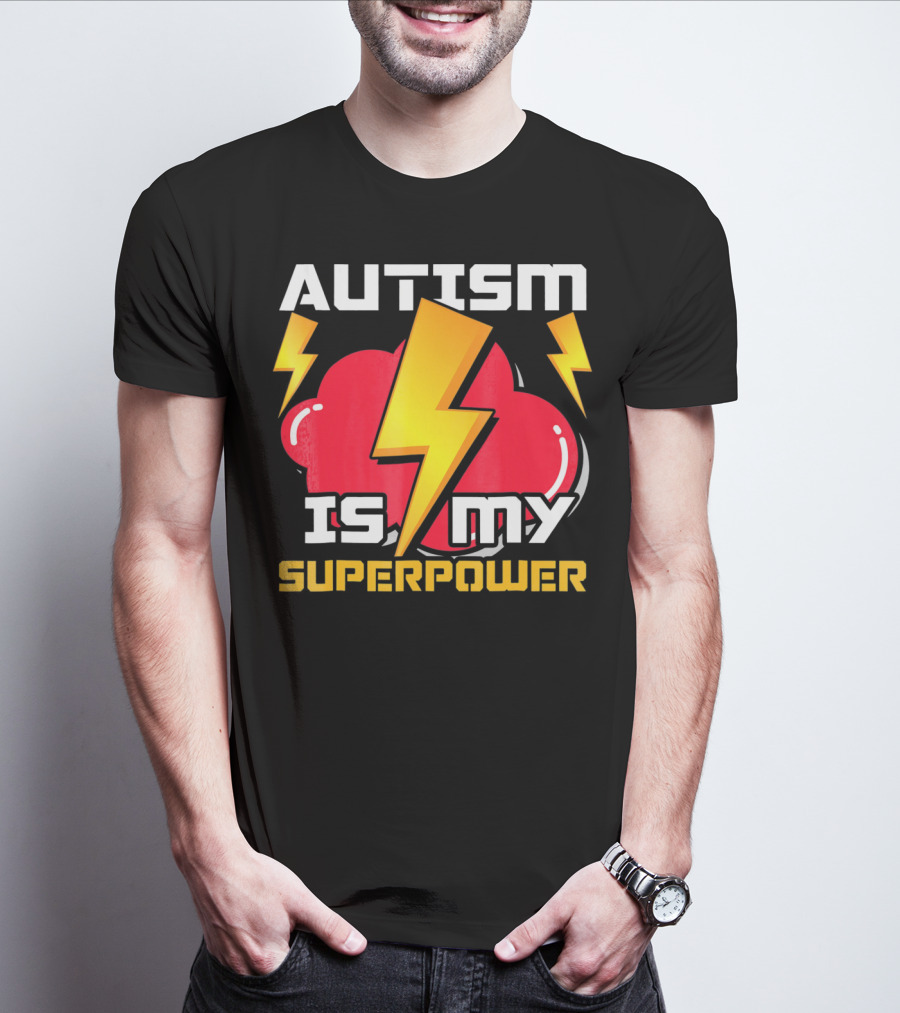 Autism Is My Superpower Autistics T-Shirt