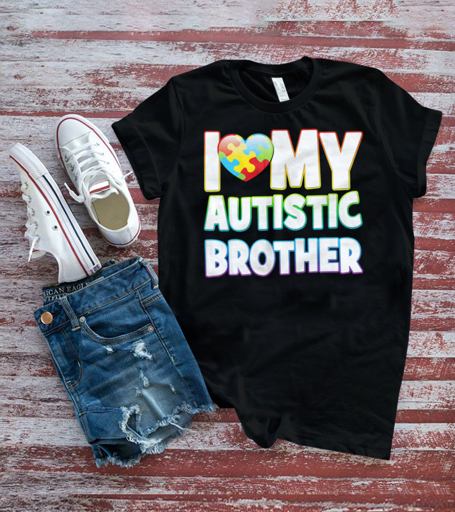 I Love My Autistic Brother T-Shirt