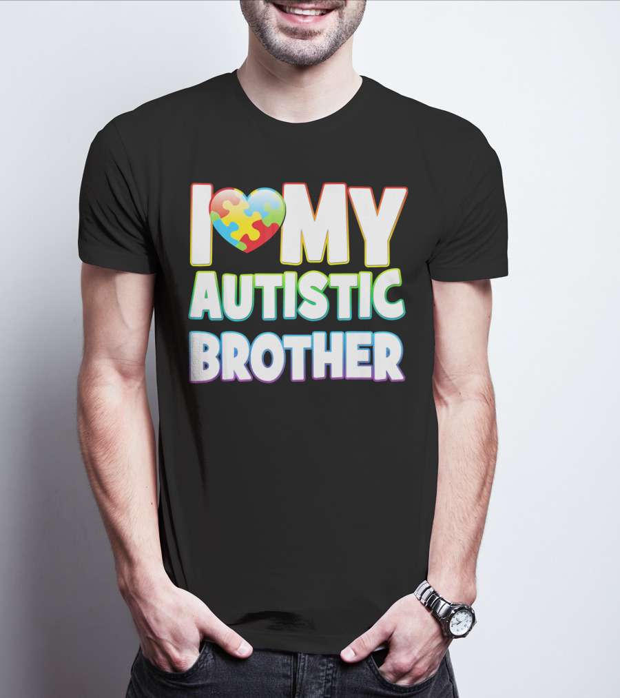 I Love My Autistic Brother T-Shirt