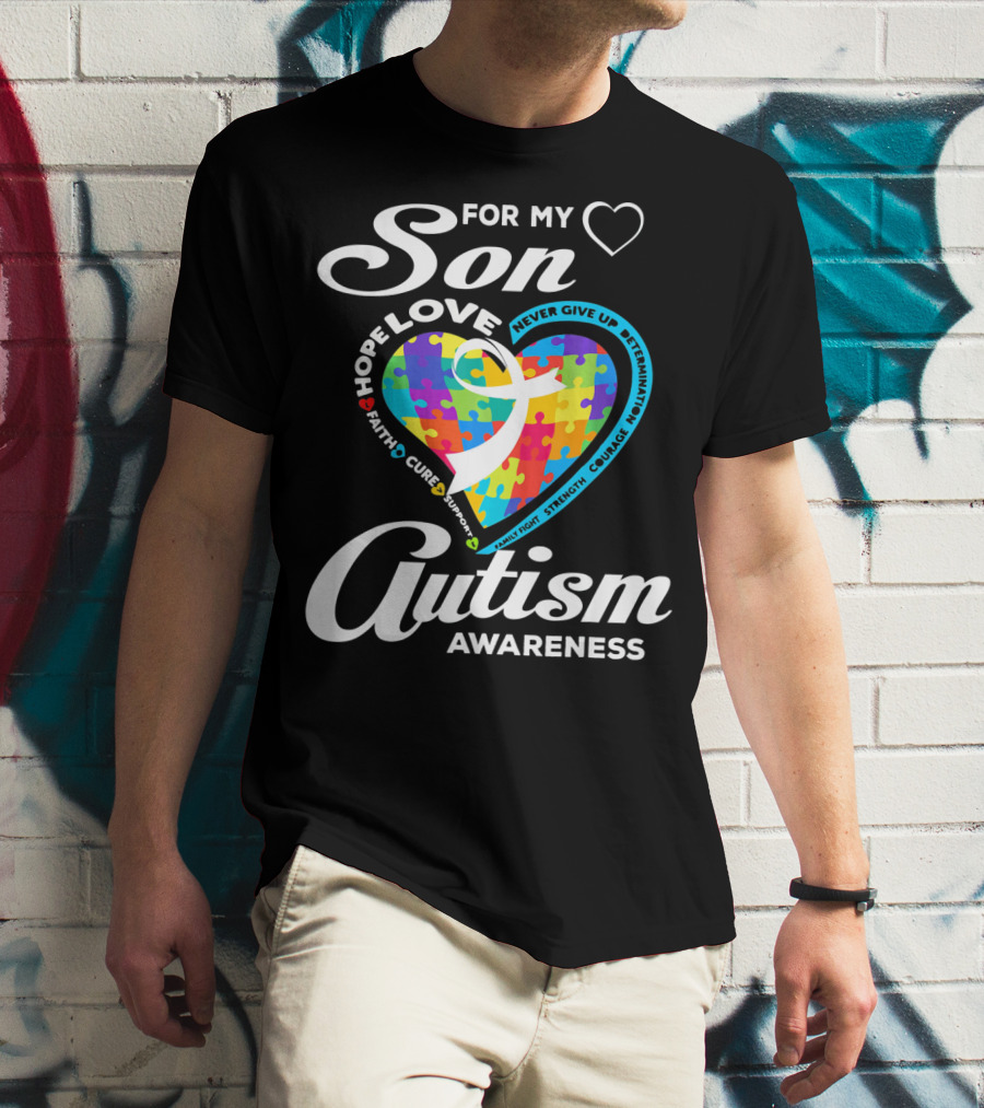 For My Son Love Hope Faith Cure Support Autism Awareness T-Shirt