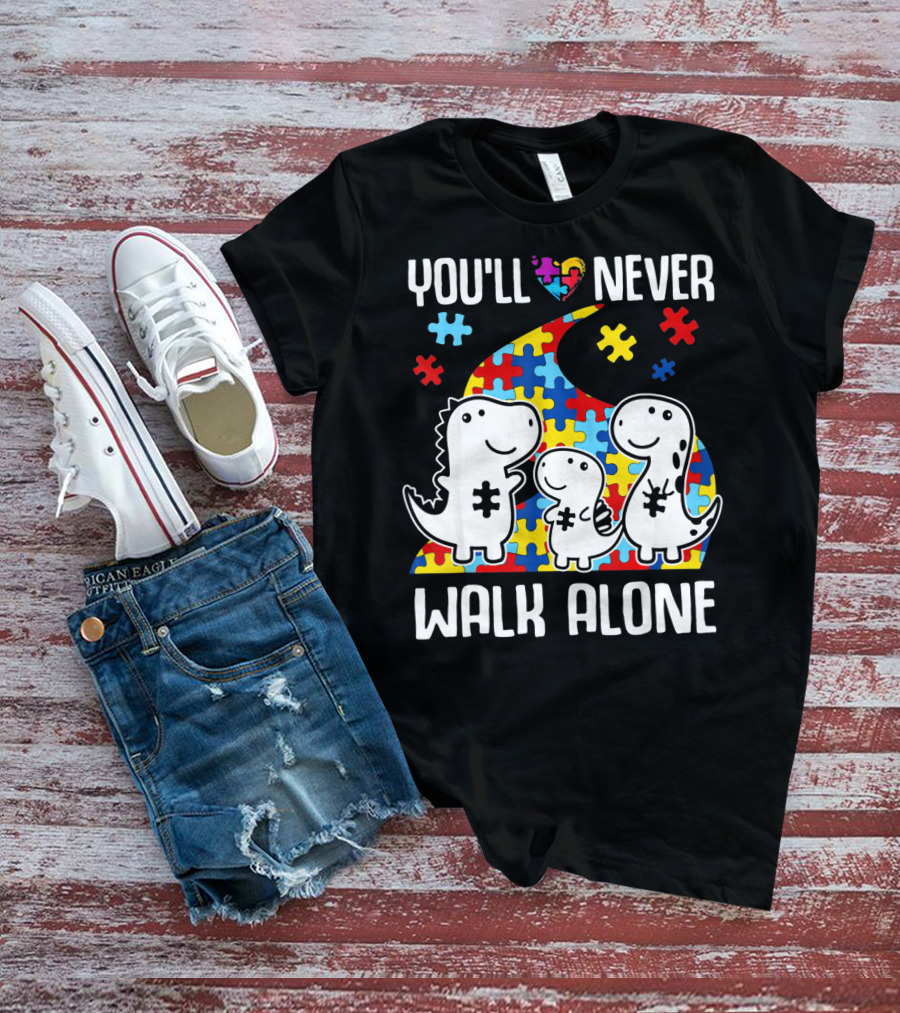 You'll Never Walk Alone Autism Awareness Puzzle Piece Dinosaurs T-Shirt