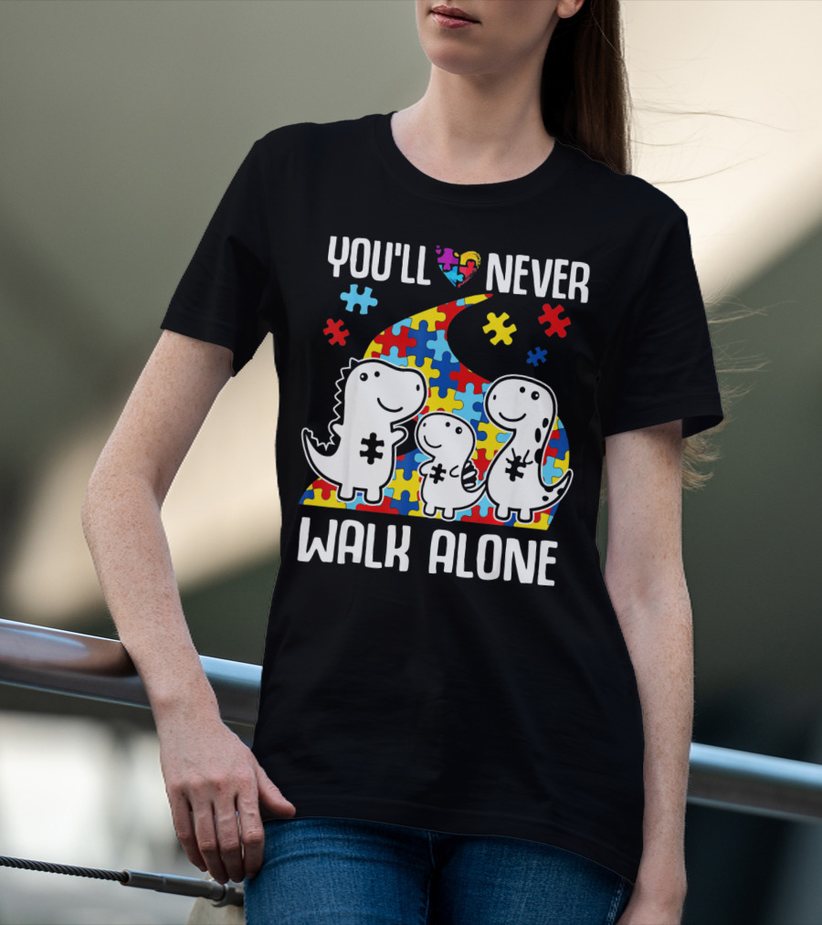 You'll Never Walk Alone Autism Awareness Puzzle Piece Dinosaurs T-Shirt