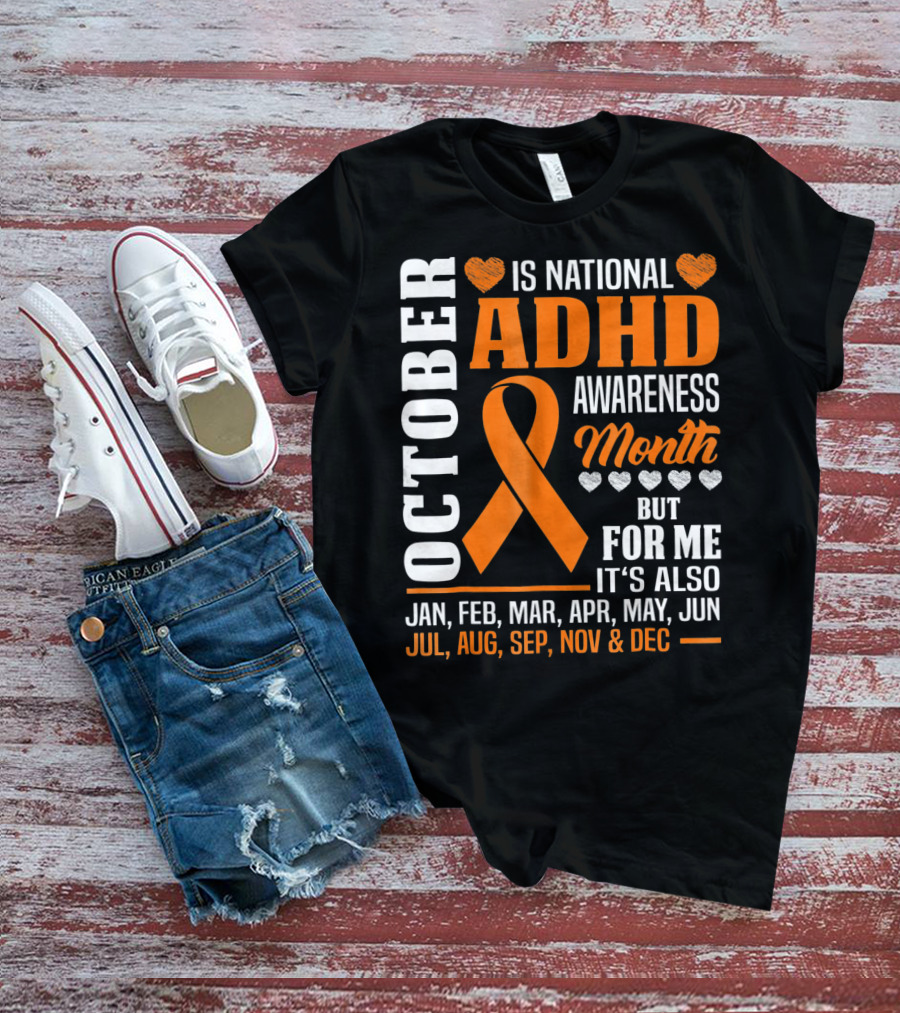 October Is National ADHD Awareness Month Ribbon And Hearts All Year T-Shirt