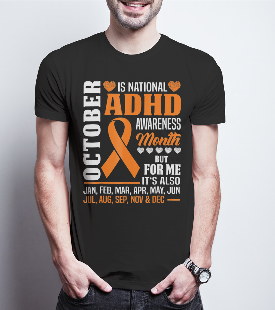 October Is National ADHD Awareness Month Ribbon And Hearts All Year T-Shirt