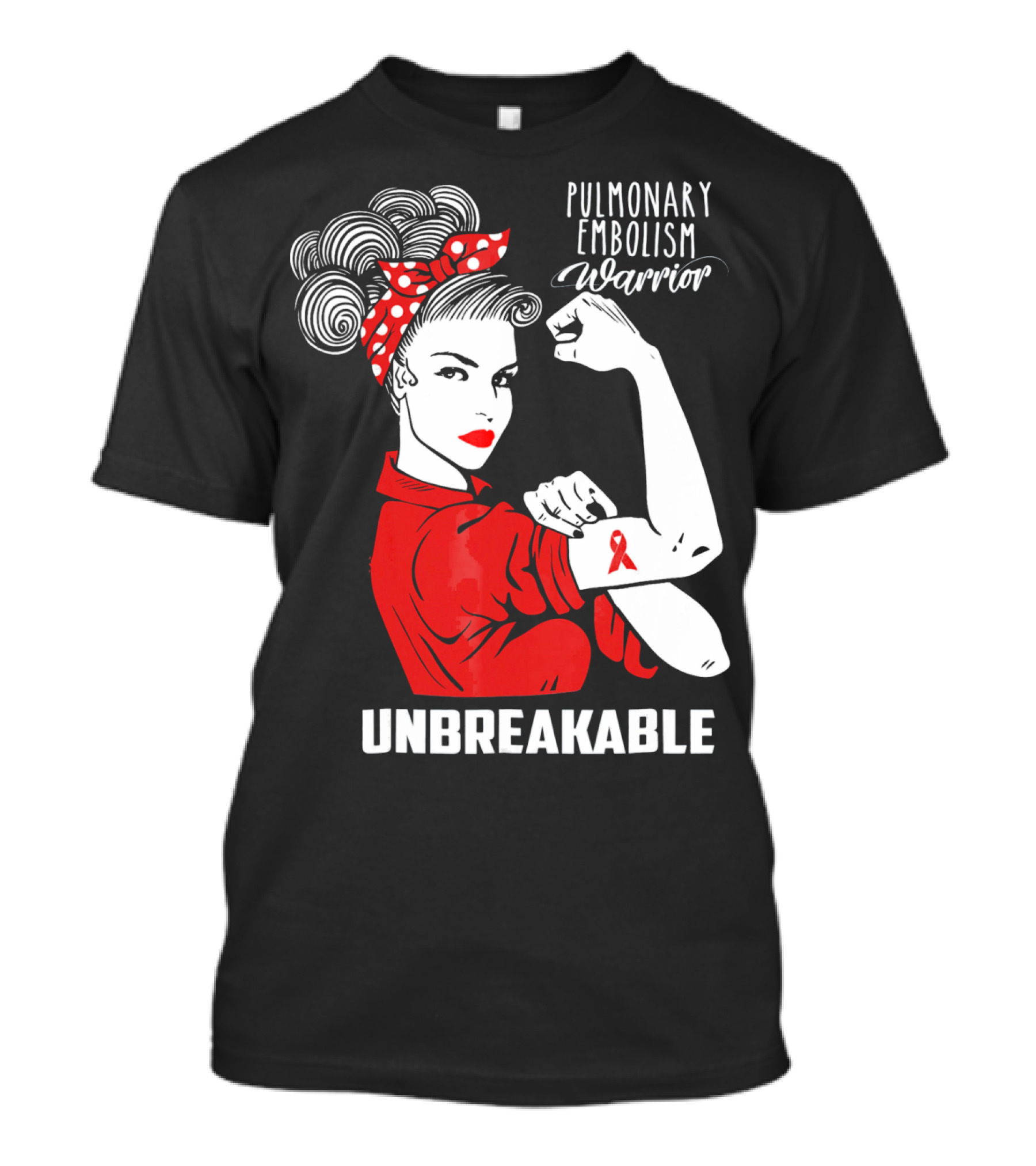 Pulmonary Embolism Warrior Unbreakable Rosie The Riveter T-Shirt