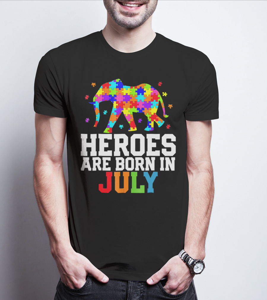 Heroes Are Born In July Elephant Autism Awareness T-Shirt