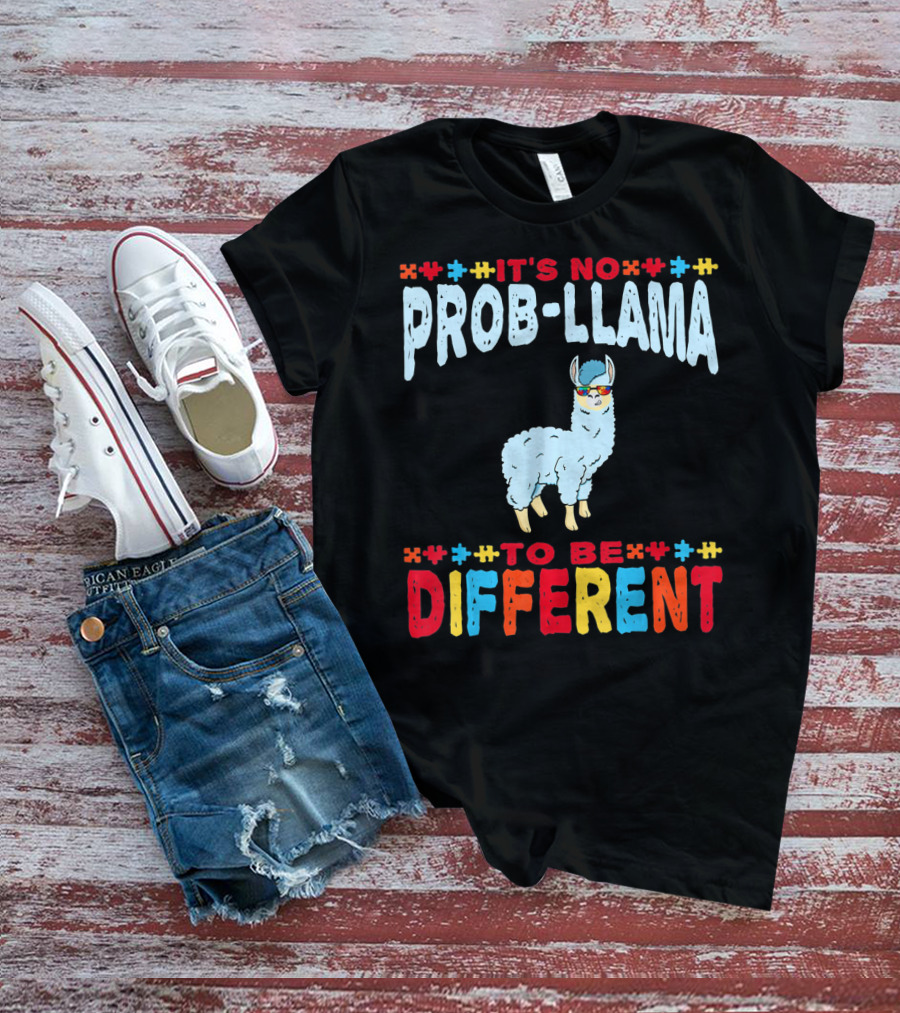 It's No Prob-Llama To Be Different Autism Awareness Llama T-Shirt