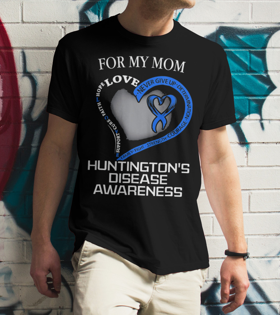 For My Mom Huntington's Disease Awareness Love And Support T-Shirt
