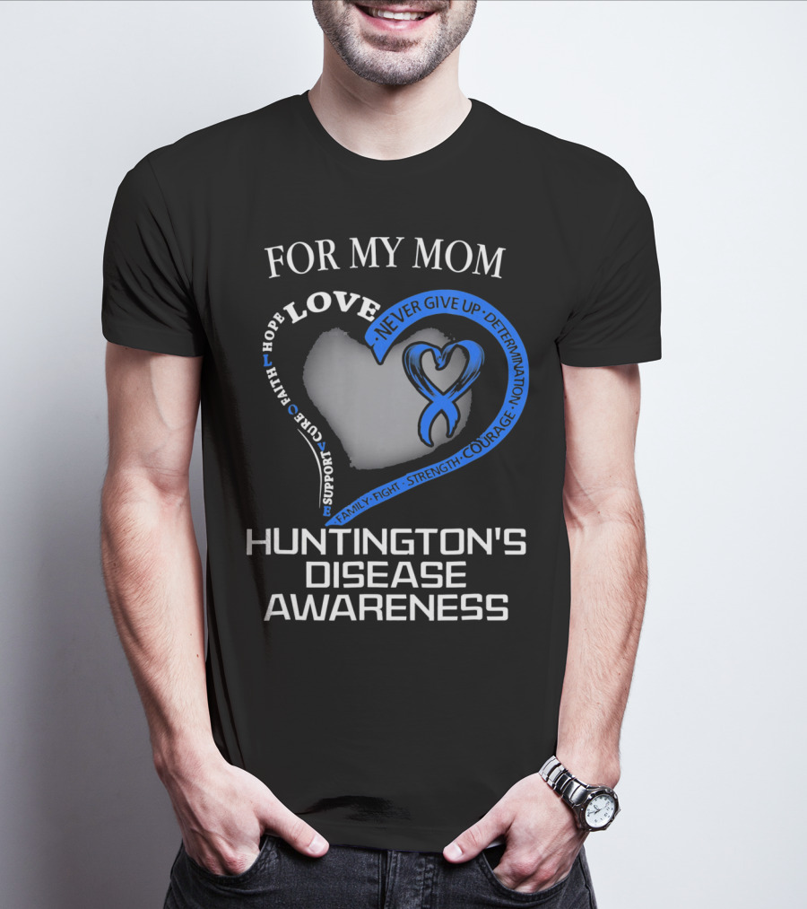 For My Mom Huntington's Disease Awareness Love And Support T-Shirt