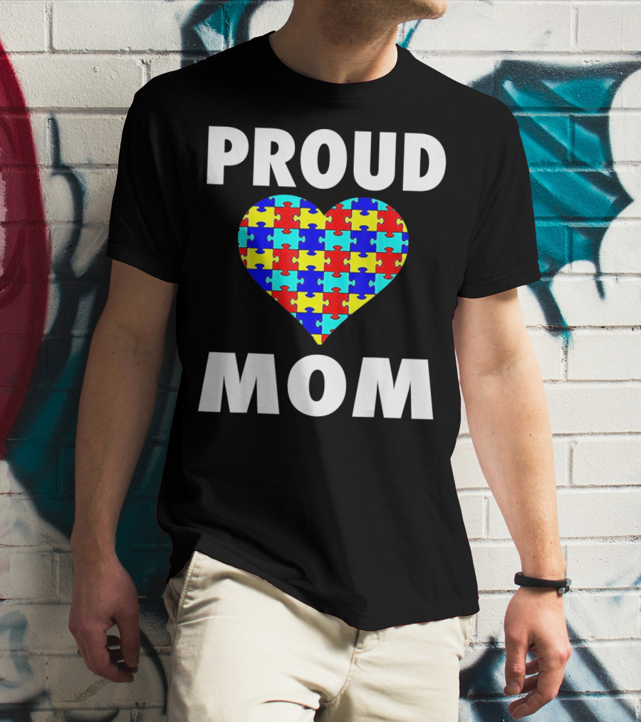 Proud Mom Autism Awareness Heart Puzzle T-Shirt