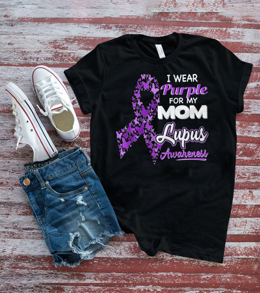 I Wear Purple For My Mom Lupus Awareness Ribbon Butterfly T-Shirt