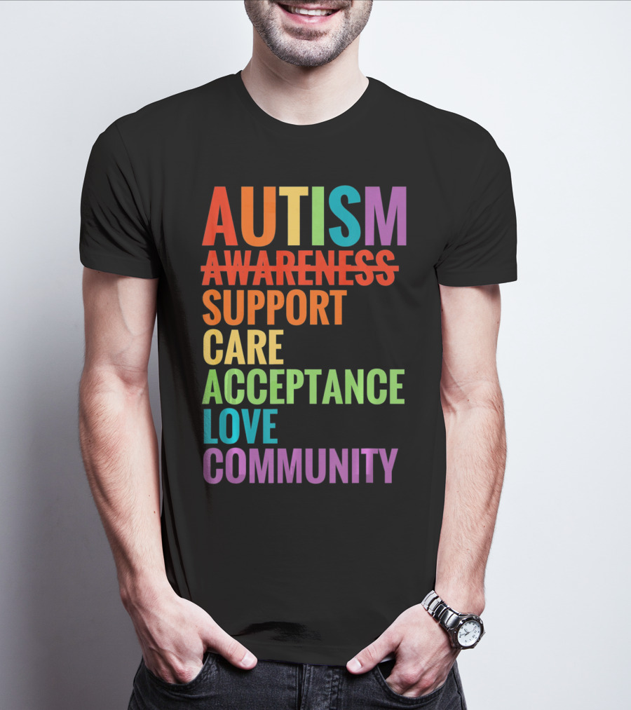 Autism Awareness Support Care Acceptance Love Community T-Shirt