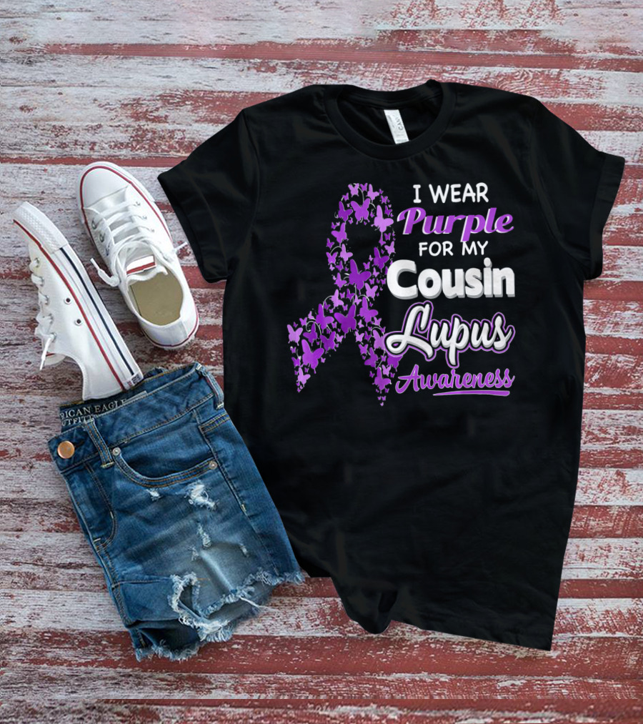 I Wear Purple For My Cousin Lupus Awareness T-Shirt