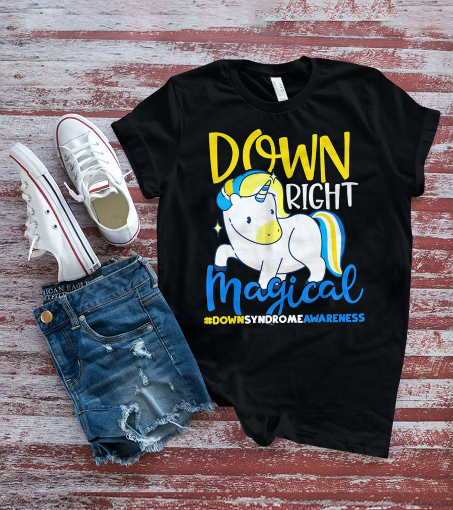 Down Right Magical Unicorn #DownSyndromeAwareness T-Shirt