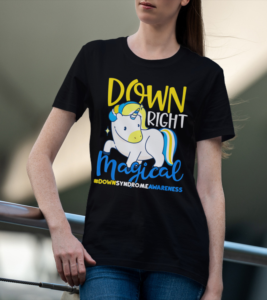 Down Right Magical Unicorn #DownSyndromeAwareness T-Shirt