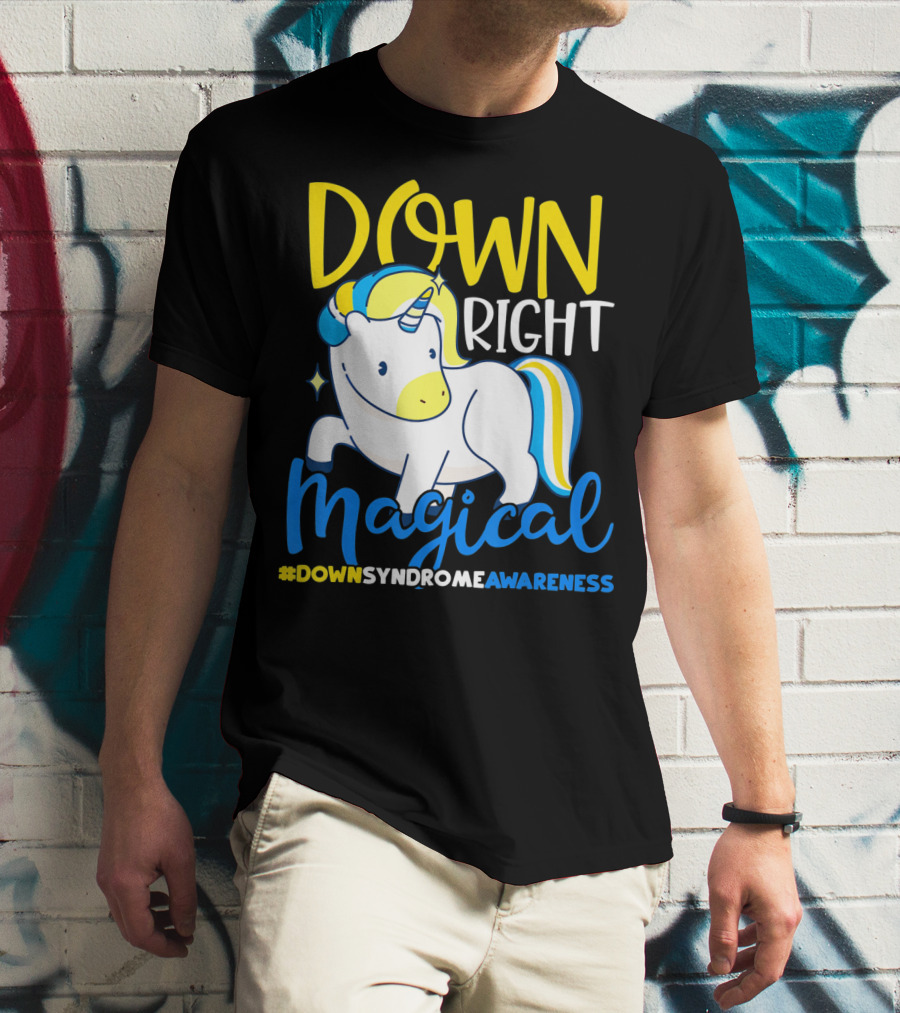 Down Right Magical Unicorn #DownSyndromeAwareness T-Shirt