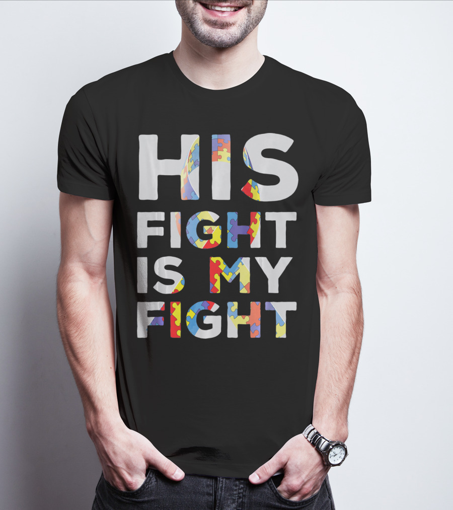 His Fight Is My Fight Autism Awareness Day Puzzle T-Shirt