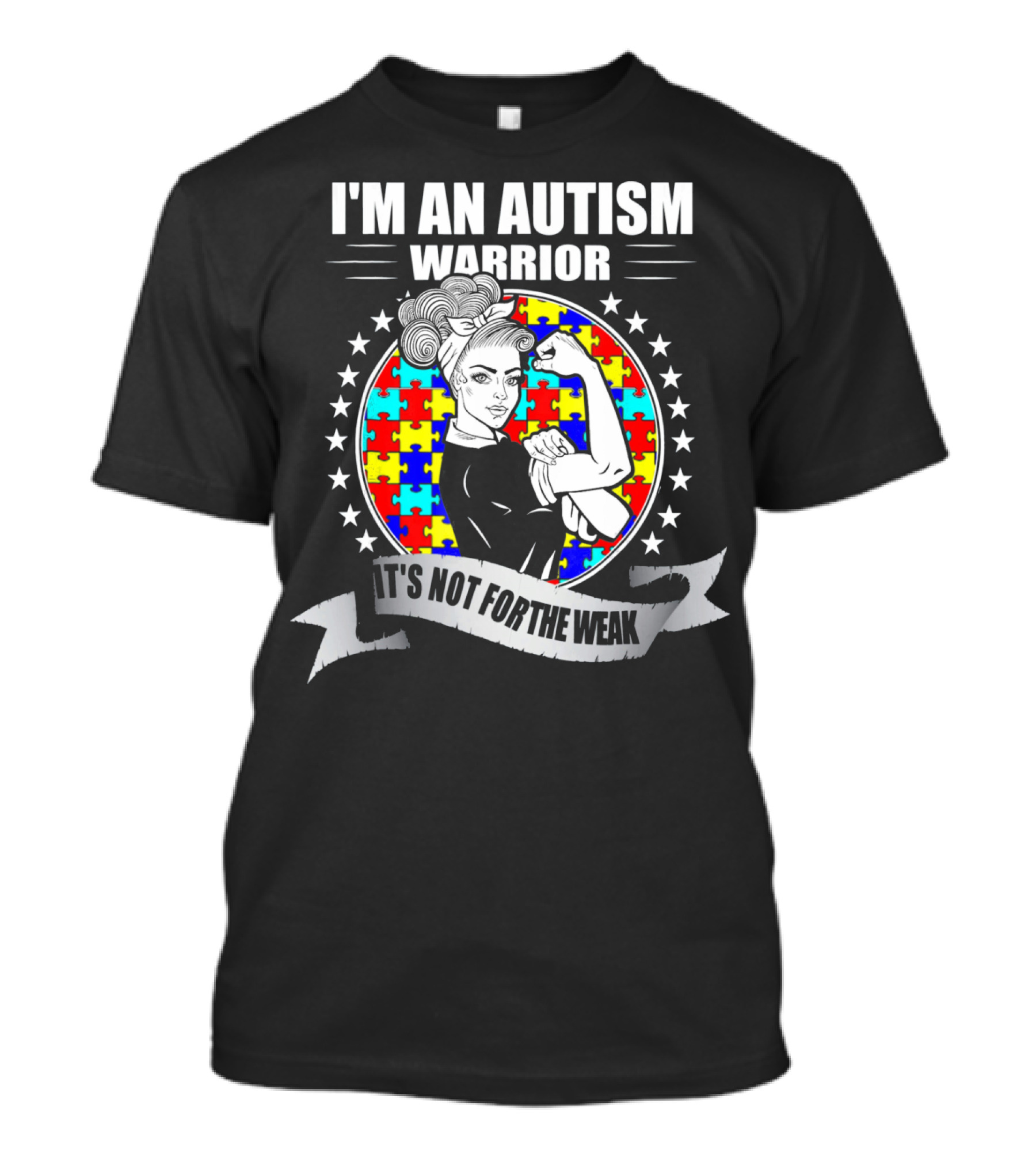 I'M AN AUTISM WARRIOR ITS NOT FOR THE WEAK Puzzle Stars T-Shirt