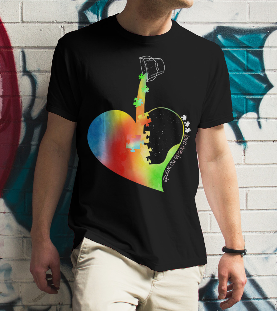 Love Needs No Words Autism Awareness Heart With Puzzle Pieces And Paint Bucket T-Shirt