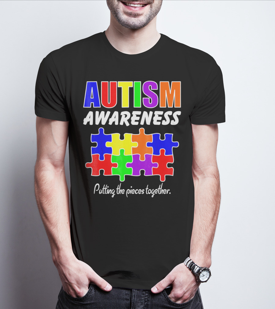AUTISM AWARENESS Putting The Pieces Together T-Shirt