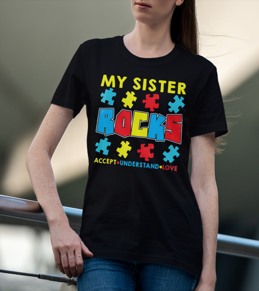 My Sister Rocks Autism Awareness Accept Understand Love Puzzle Pieces T-Shirt